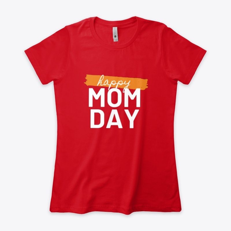 Happy Mom Day Design Tee 