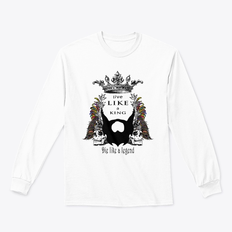 LIVE LIKE A KING DIE LIKE A LEGEND 