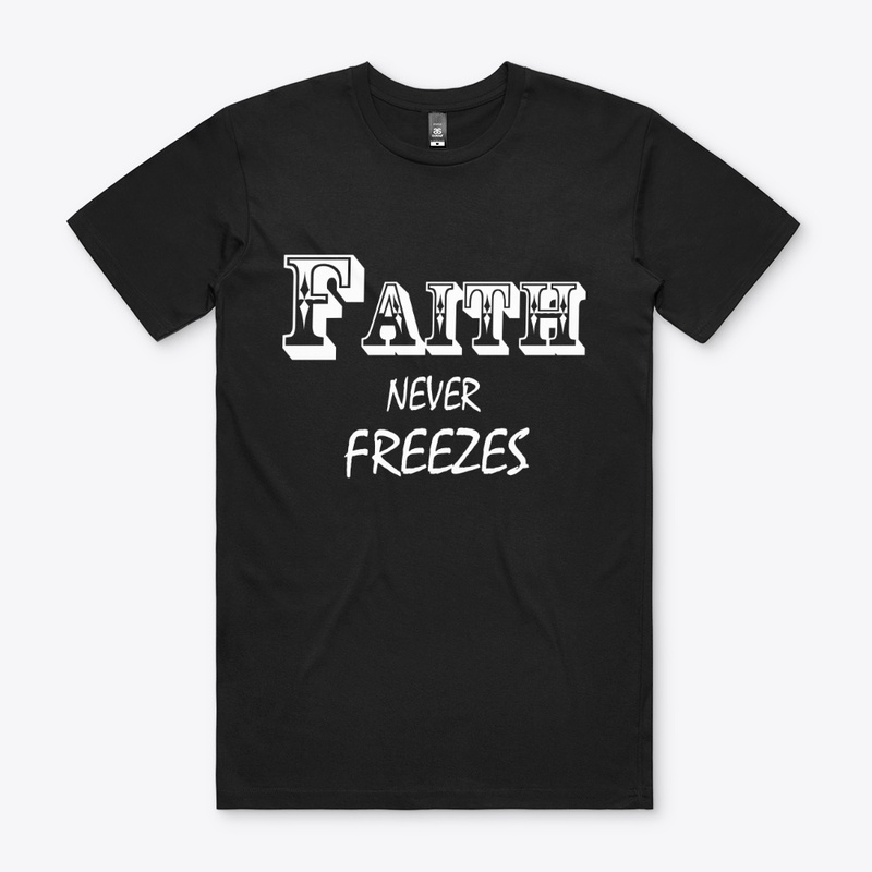 Faith Never Freezes