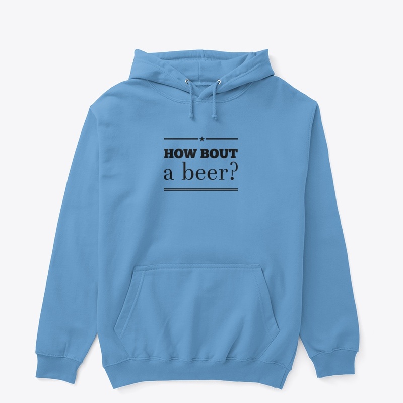 How Bout a beer?