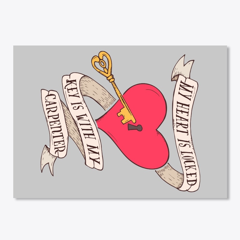 Heart Is Locked Key Is With My Carpenter
