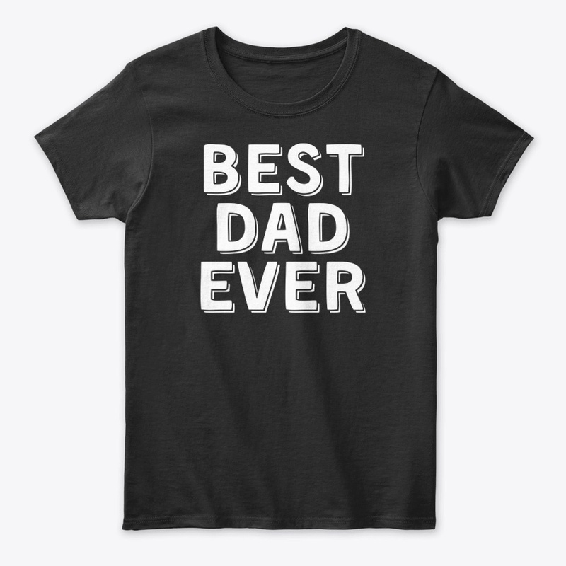 Best Dad Ever – Gift for Amazing Dads