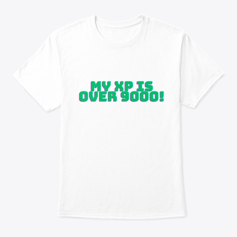 My XP Is Over 9000! T-Shirt Design