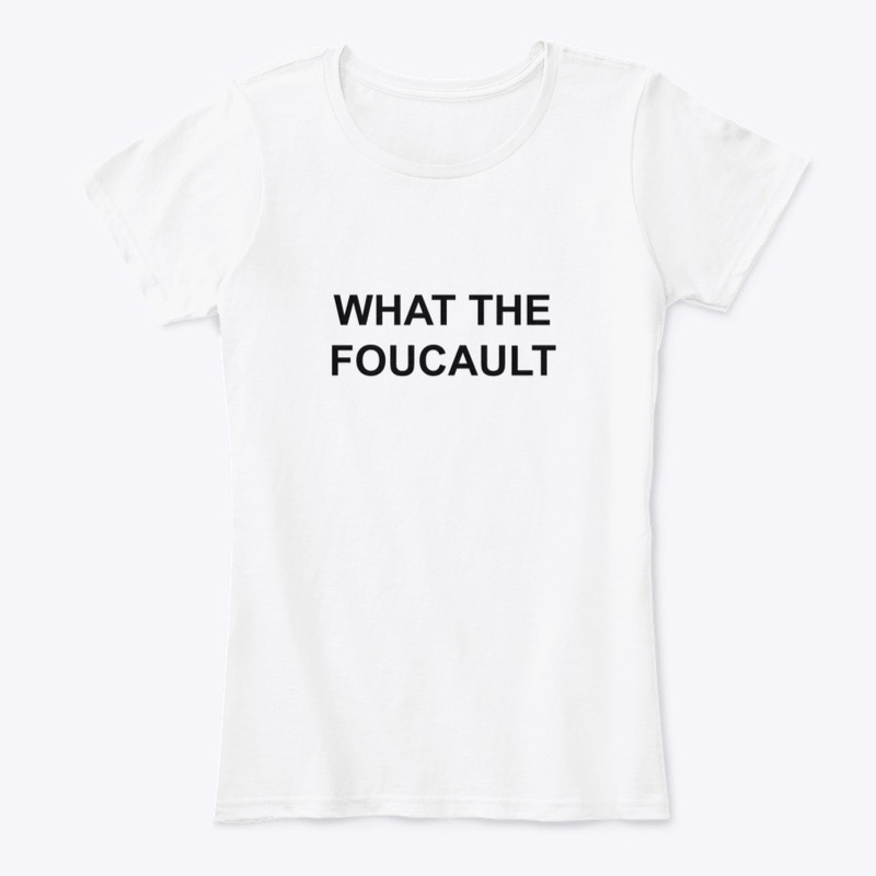 WHAT THE FOUCAULT