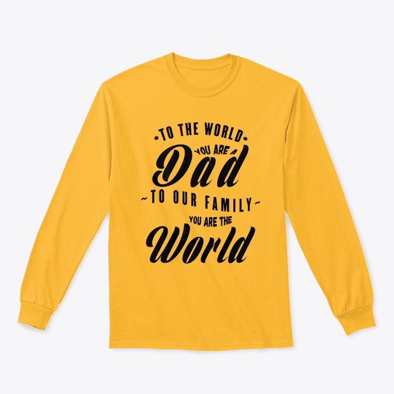 TO OUR FAMILY YOU ARE THE WORLD
