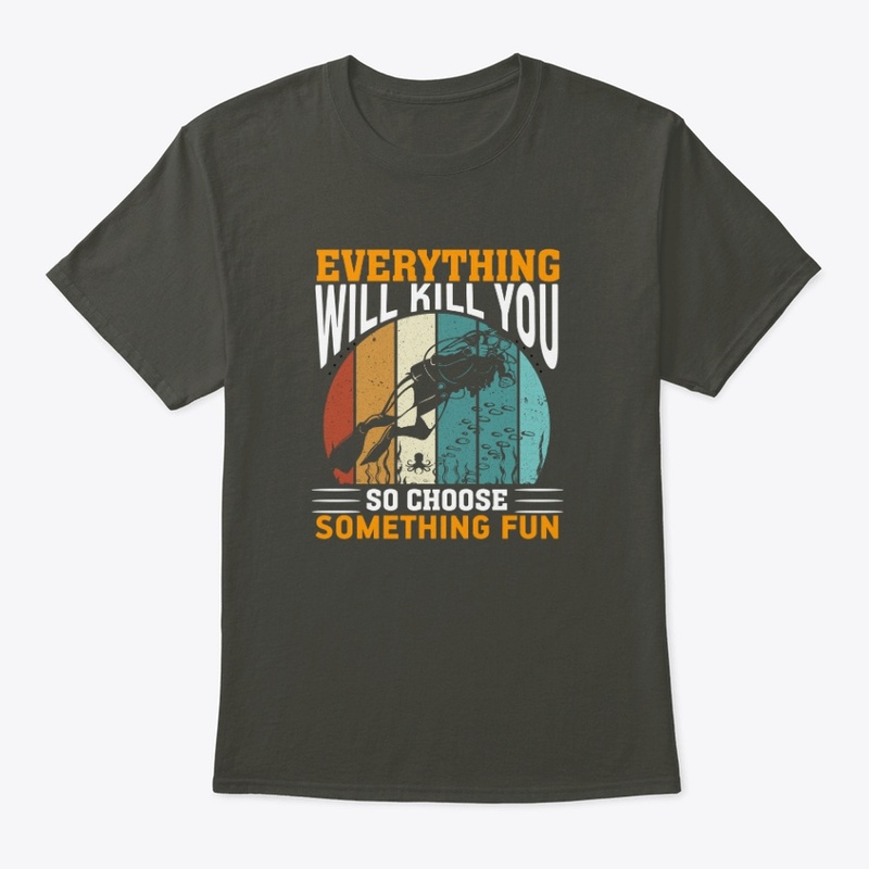Everything will kill you
