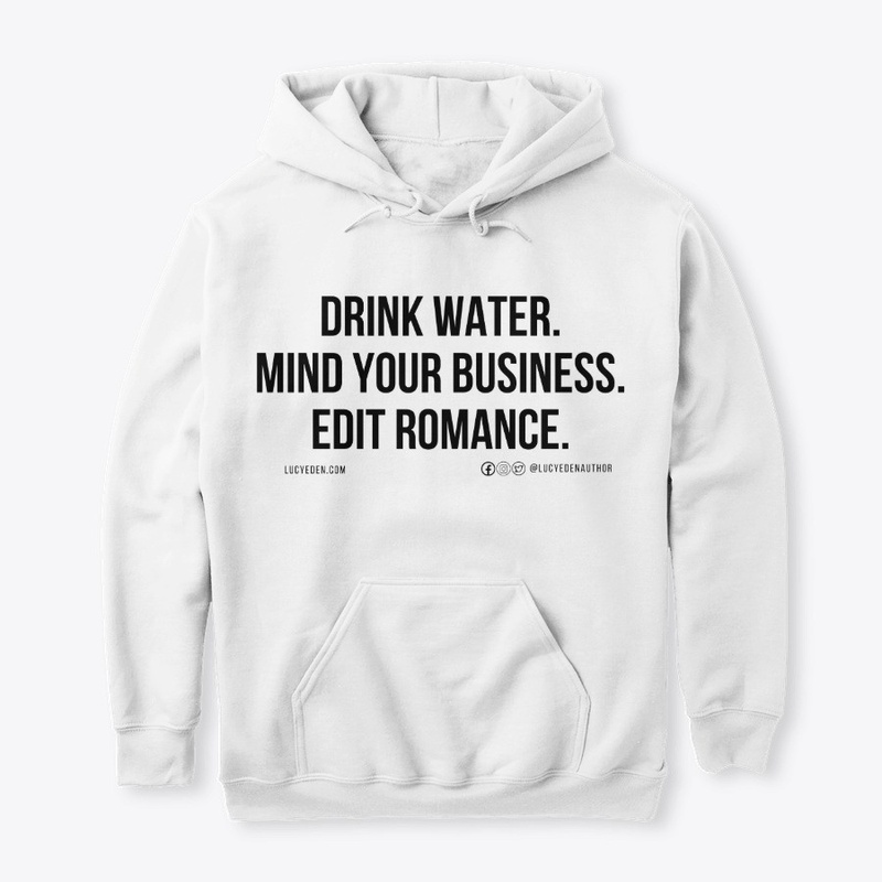 drink water. edit romance.