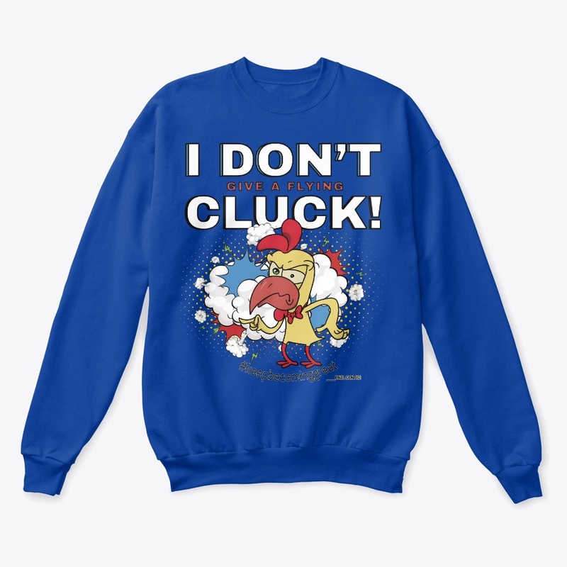I Don't Give A flying Cluck!