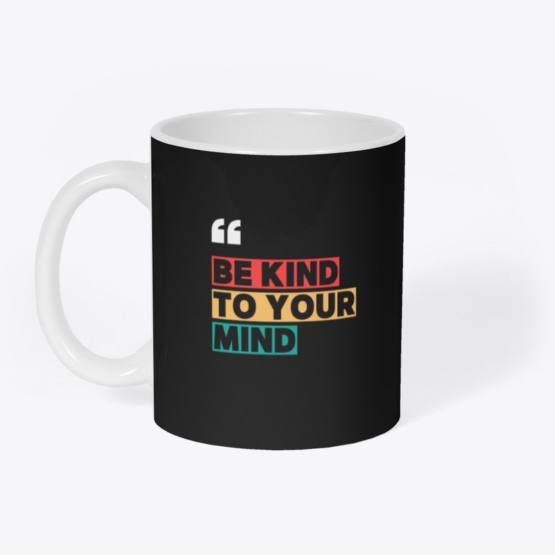 be kind to your mind