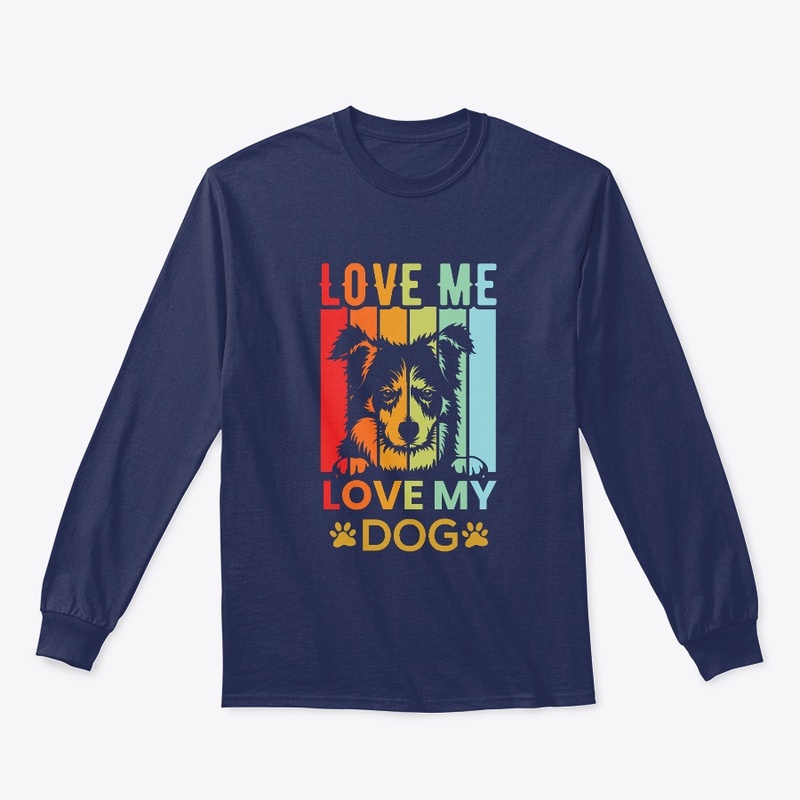 love me love my dog t shirt