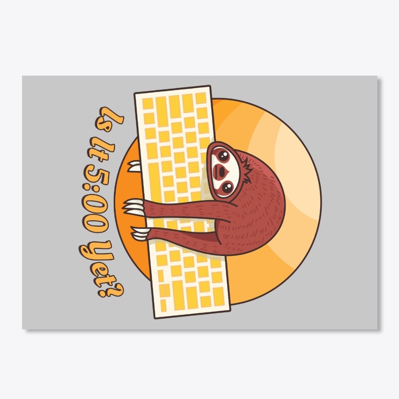 Is It 5:00 Yet? Funny Sloth Gift