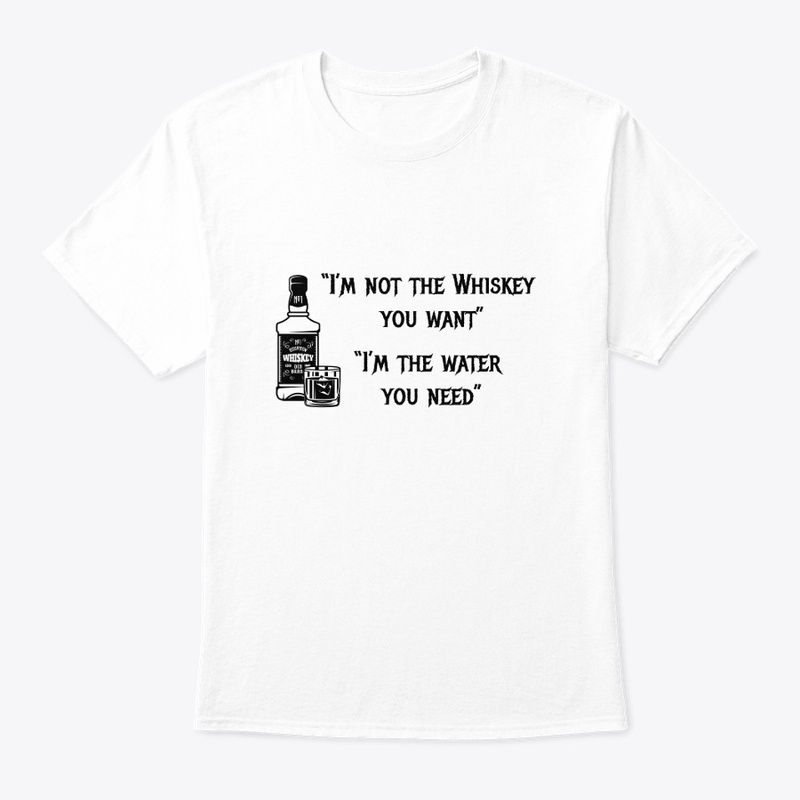 "I'm not the wiskey"