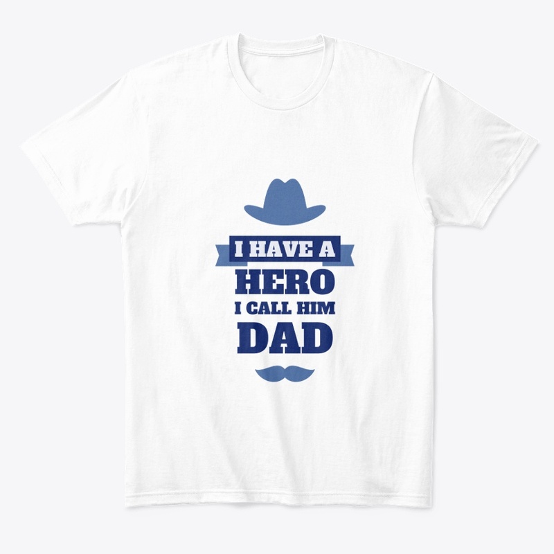 MY DAD IS A HERO T SHIRT