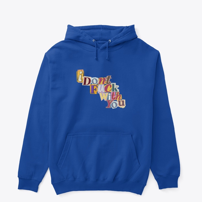 i dont fuck with you