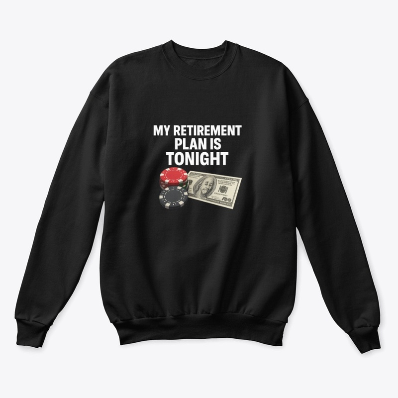 MY RETIREMENT PLAN IS TONIGHT 