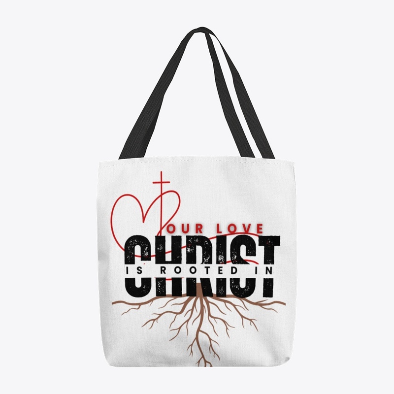 Our Love Is Rooted In Christ