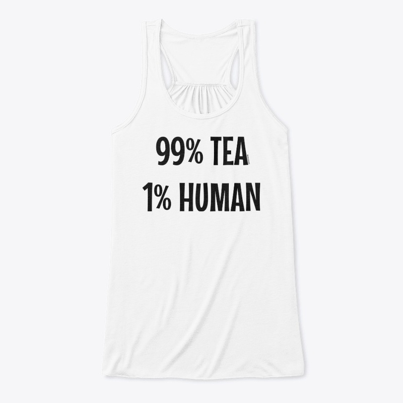 99% tea 1% human