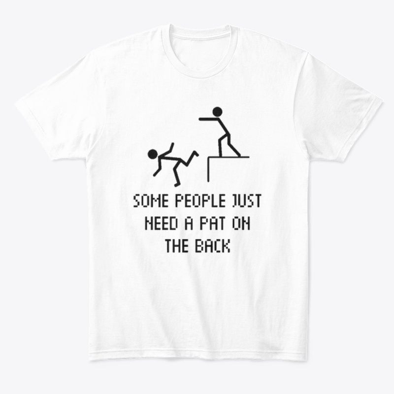 Some People Need A PAT
