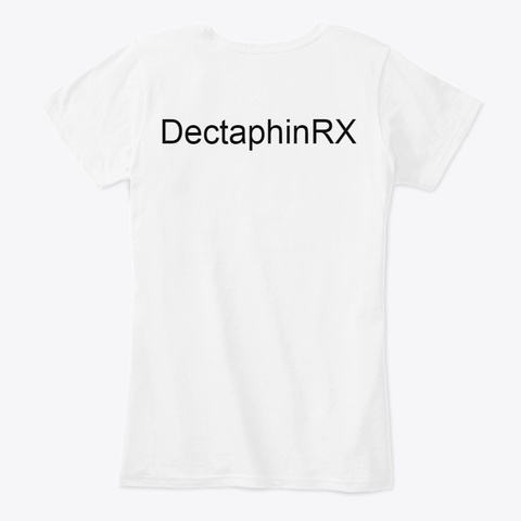 Dectaphin Rx White T-Shirt Back