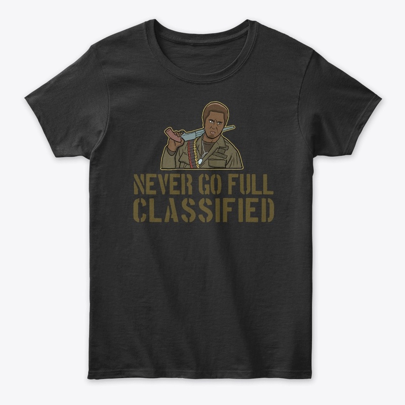 Never Go Full Classified