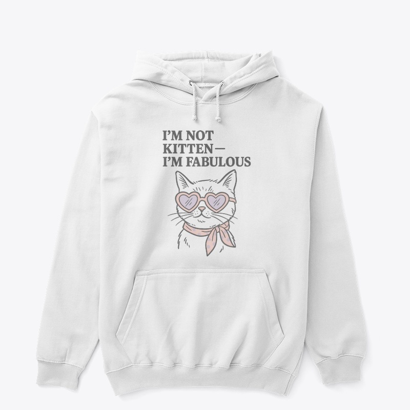 I’m Not Kitten – I’m Fabulous Diva