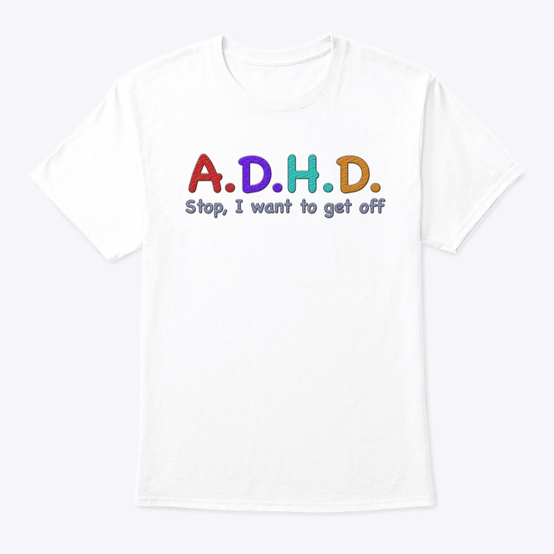 ADHD Stop, I want to get off