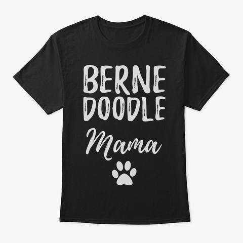 Bernedoodle Mama Shirt Funny Dog Mom Gif Black T-Shirt Front