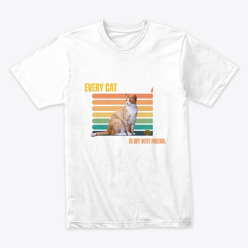 Every cat is my best friend. T-Shirt