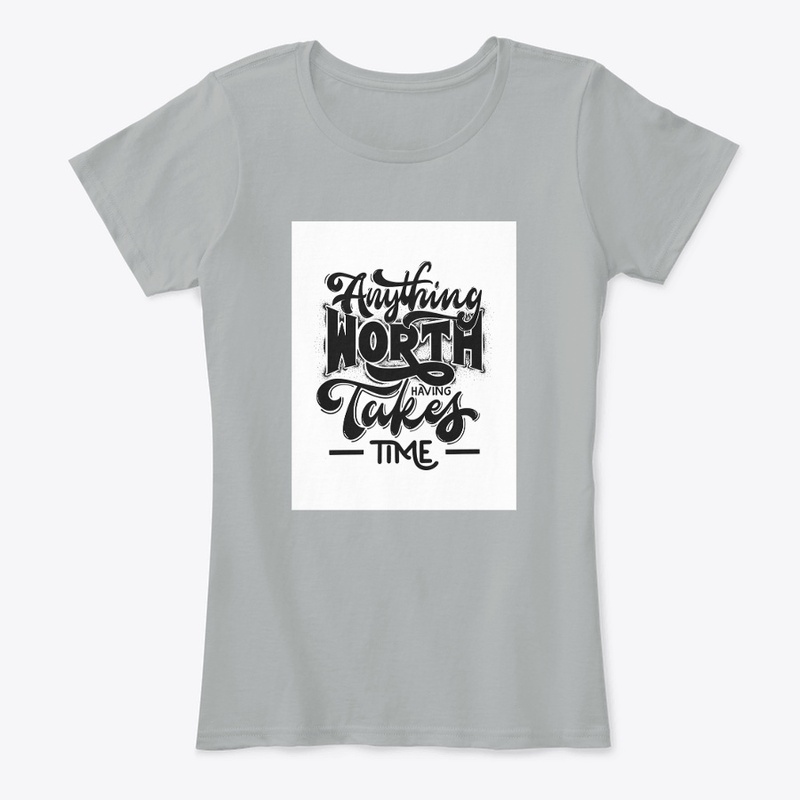 Anything worth takes time