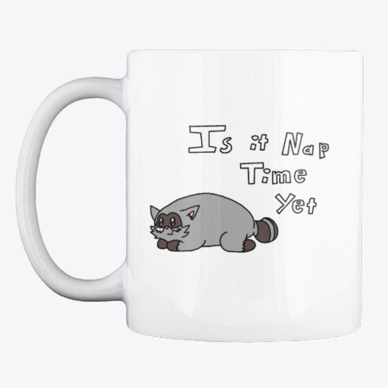 "Is It Nap Time Yet" Raccoon