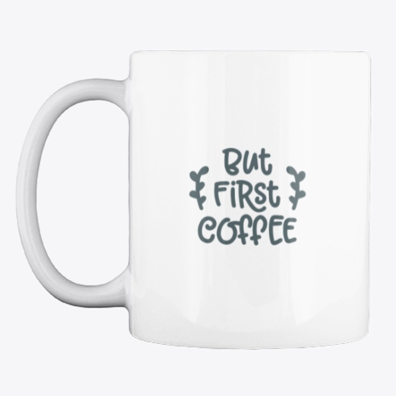 But First Coffee Mug