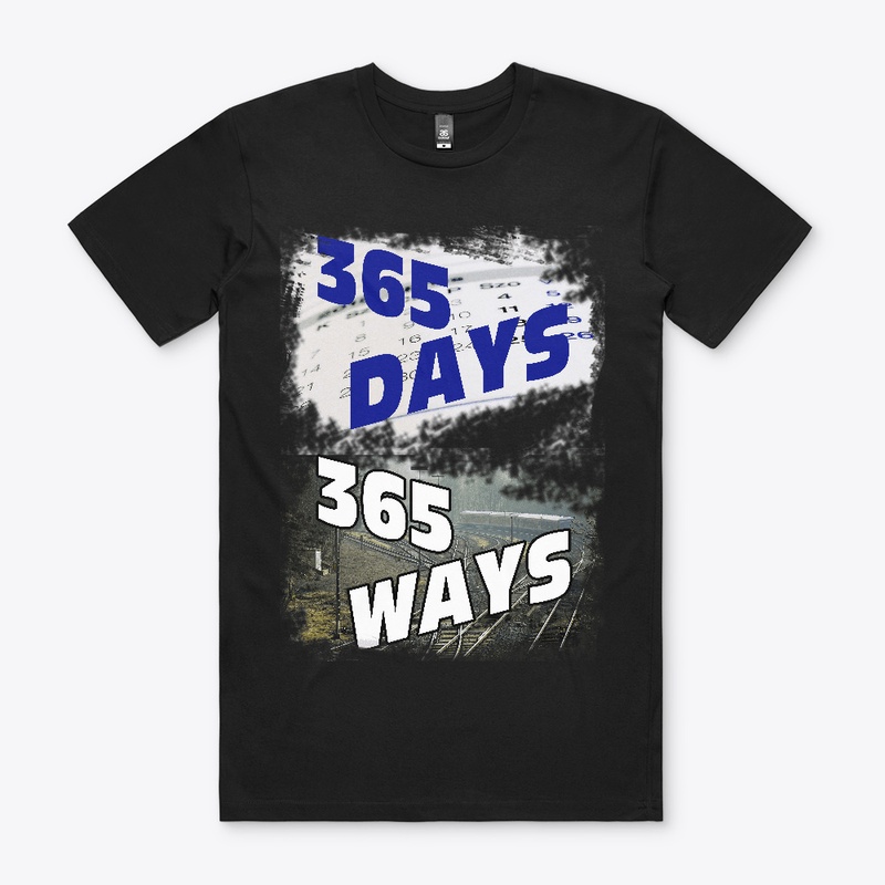 365 Days 365 Ways T-shirt