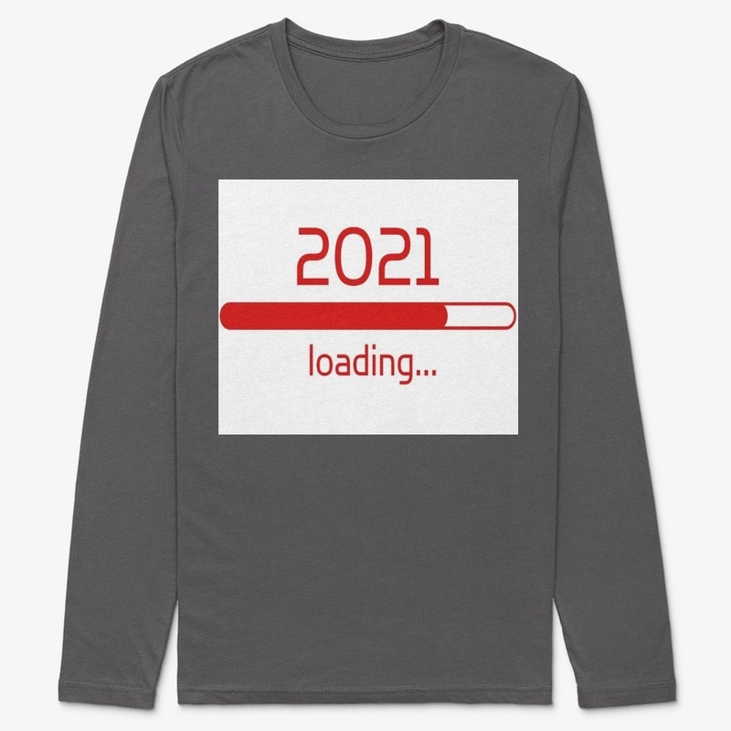 2021,new year,loading,happy t shirt