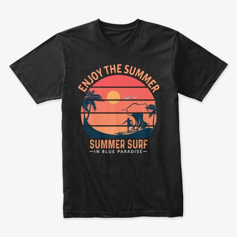 Enjoy the summer. Summer surf