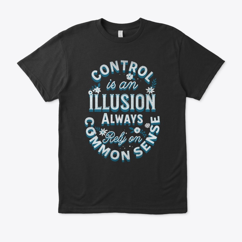 Control is an Illusion Common Sense