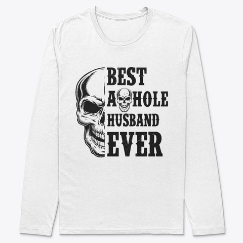 Best Ahole Husband Ever Shirt White áo T-Shirt Front