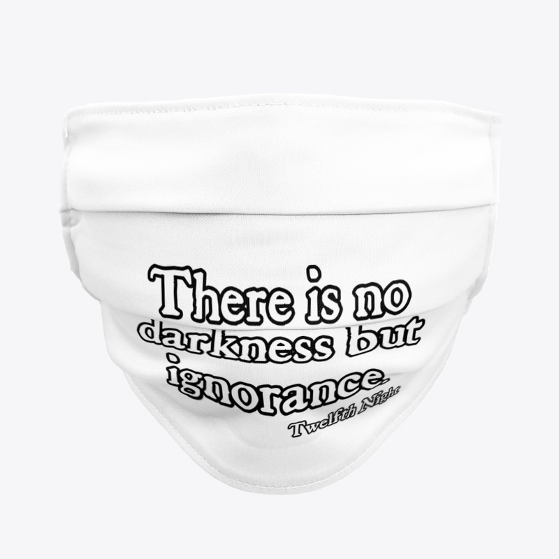 There Is No Darkness But Ignorance