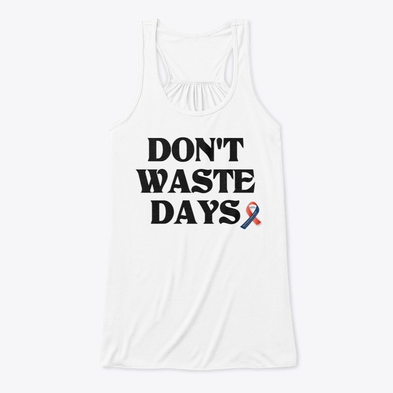 DON'T WASTE DAYS