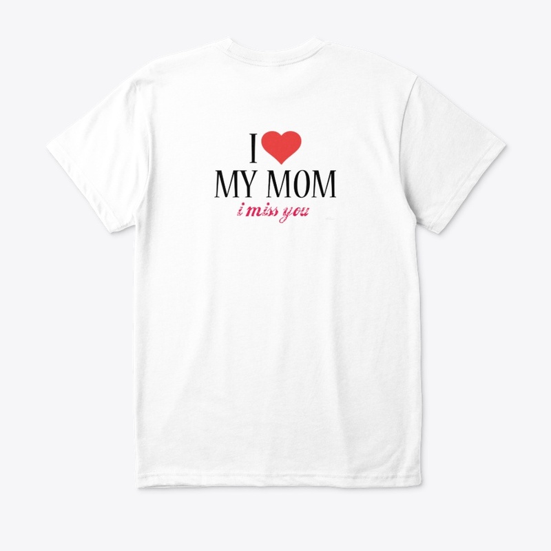 i love my mom i miss you