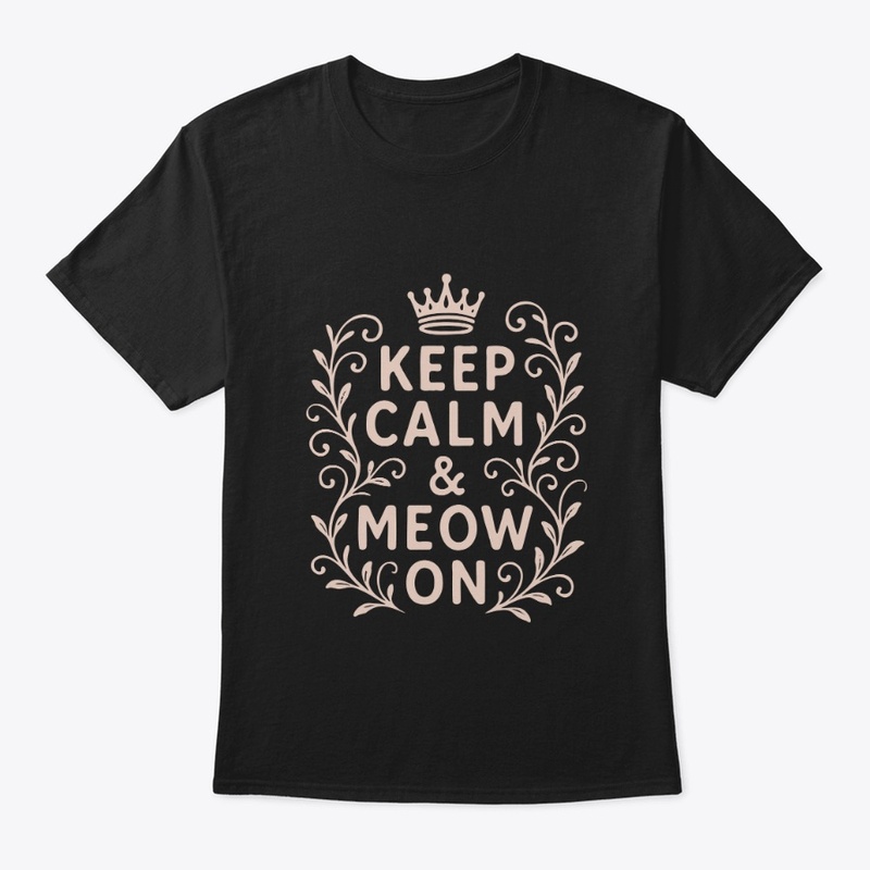 Keep Calm &amp; Meow On – Shorthair cat