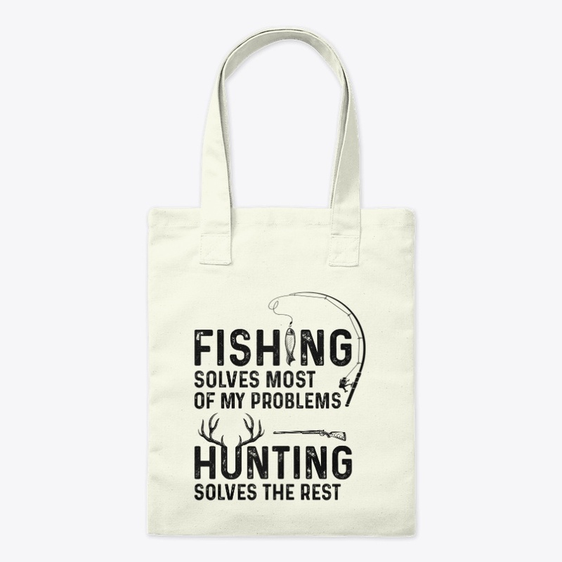 Fishing solves most of my problems