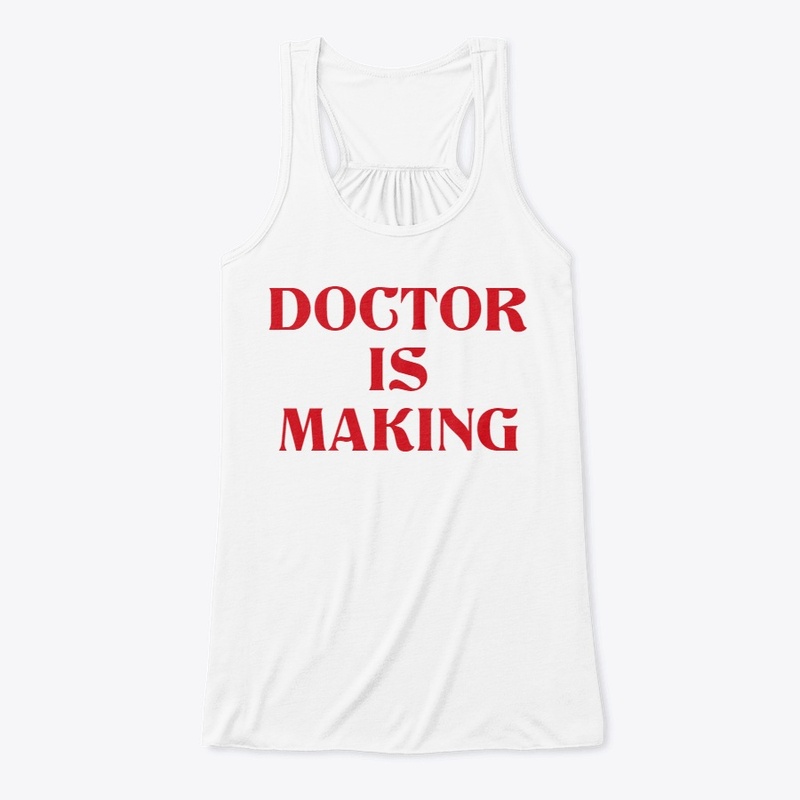 DOCTOR IS MAKING
