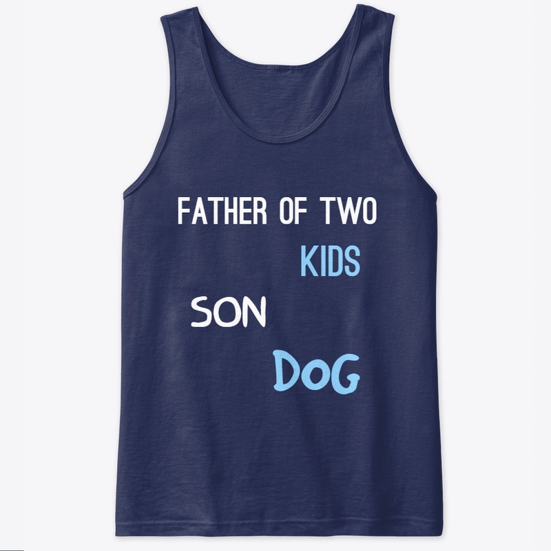 FATHER OF TWO KIDS(SON,DOG).