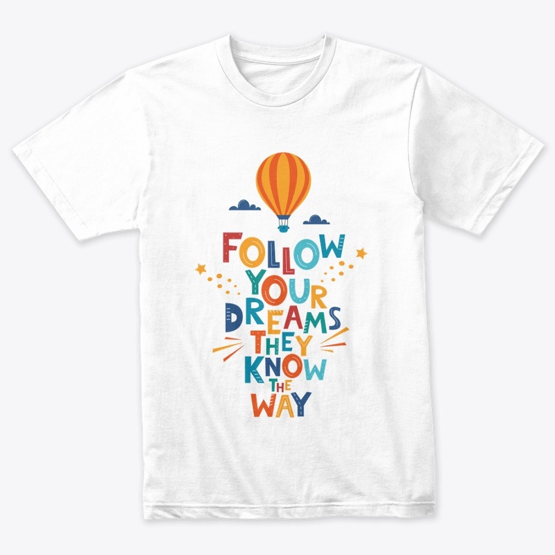 FOLLOW YOUR DREAMS 
