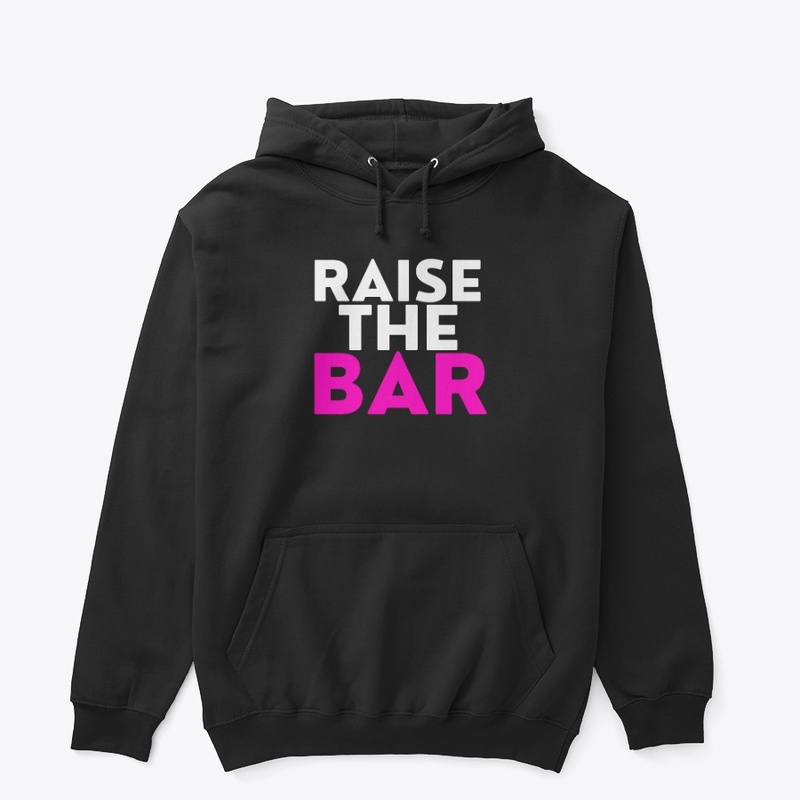 RAISE THE BAR