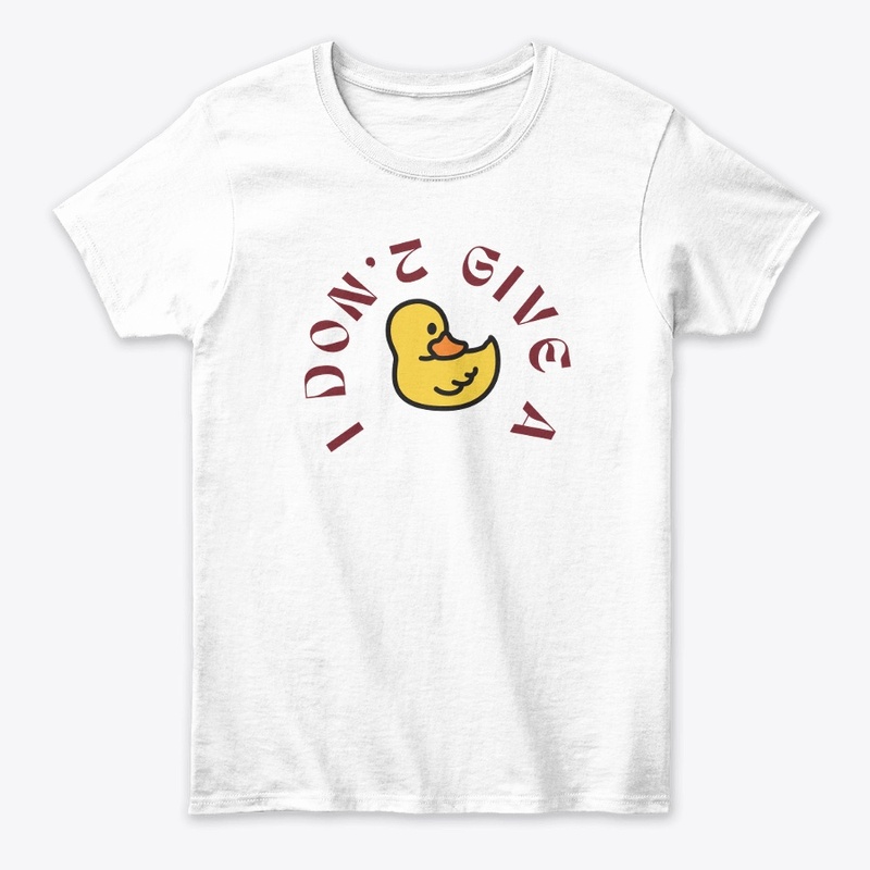 funny t-shirt i don't give a duck