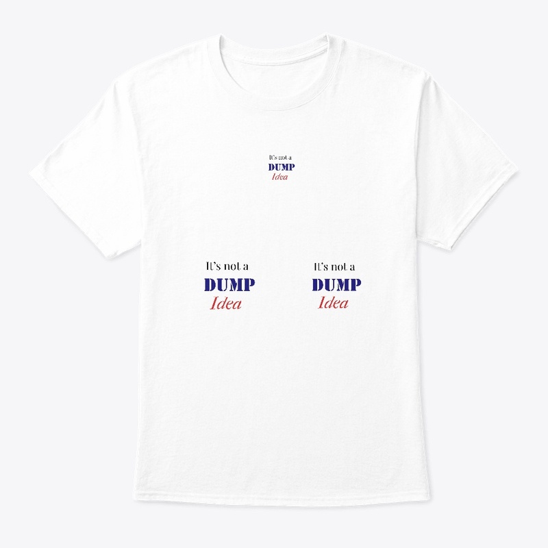 It's not a dump Idea 