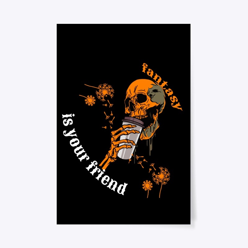  fantasy is your friend