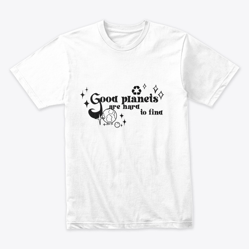 GOOD PLANETS ARE HARD TO FIND -Design