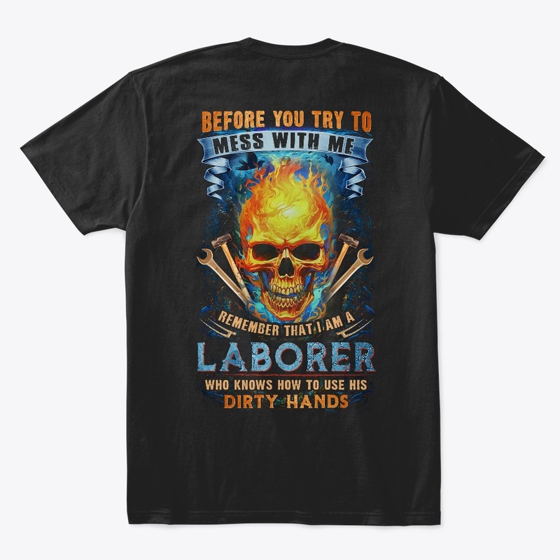 Don't Mess With Laborer Shirt 